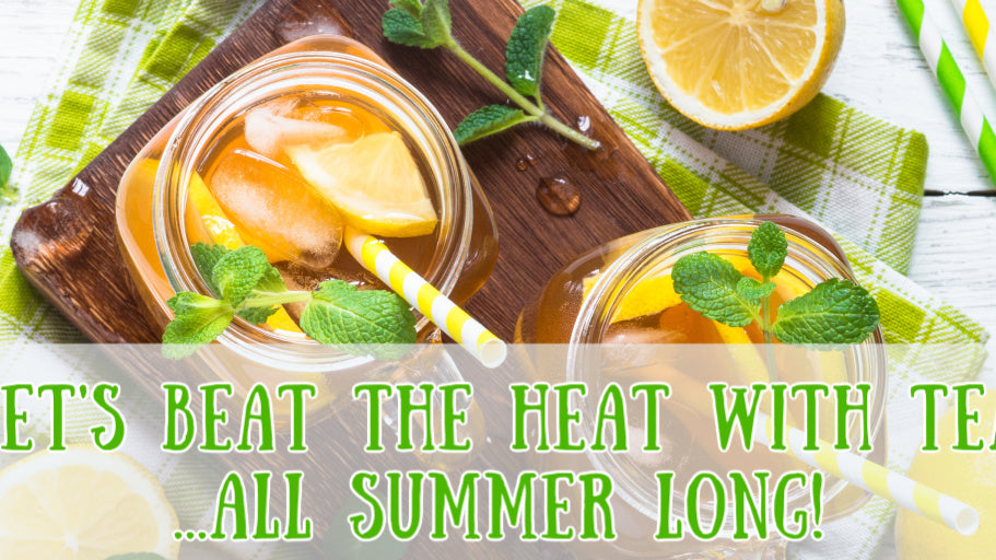 The Perfect Tea for Summertime