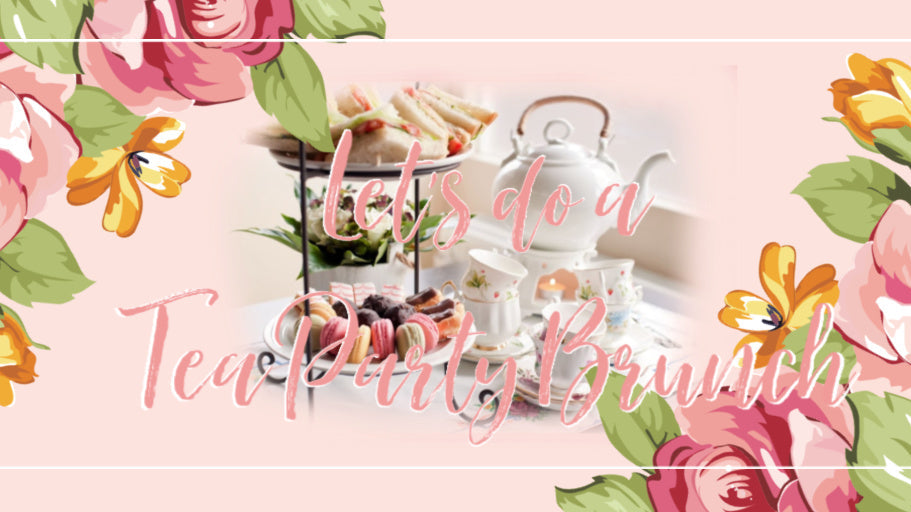 Tea Party Brunch for the Long Weekend!