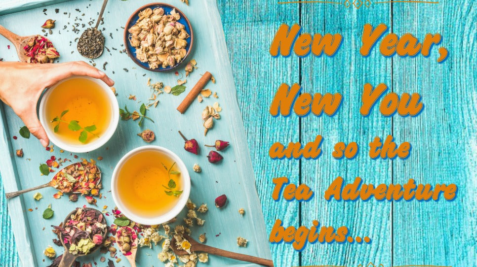 New Year, New You and so the Tea Adventure begins...