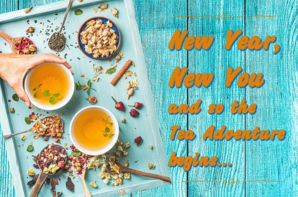 New Year, New You and so the Tea Adventure begins...